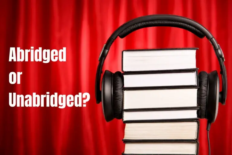 What Are the Real Differences Between Abridged and Unabridged Audiobooks